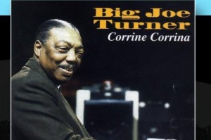 Big Joe Turner - Corrina Corrina (1956)
