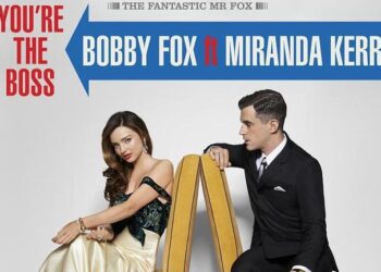 Οι Μουσικές Επιλογές του e-ptolemeos.gr, Bobby Fox & Miranda Kerr – You’re The Boss