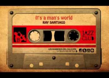 Οι Μουσικές Επιλογές του e-ptolemeos.gr, Ray Santiago – It’s a Man’s World