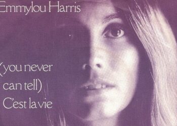 Οι Μουσικές Επιλογές του e-ptolemeos.gr, Emmylou Harris – (You Never Can Tell) C’est La Vie