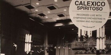 Οι μουσικές επιλογές του e-ptolemeos.gr – Calexico & Radio Symphonieorchester Wien – Minas Cobre (Live 2012)