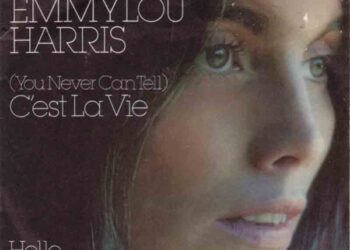 Οι μουσικές επιλογές του e-ptolemeos.gr – Emmylou Harris – C’est La Vie (You Never Can Tell) (1977)