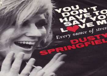 Οι μουσικές επιλογές του e-ptolemeos.gr – Dusty Springfield – You Don’t Have To Say You Love (1966)