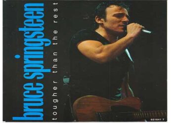 Οι μουσικές επιλογές του e-ptolemeos.gr – Bruce Springsteen – Tougher Than the Rest (1988)