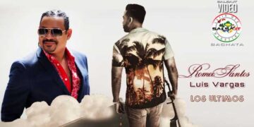 Οι μουσικές επιλογές του e-ptolemeos.gr – Romeo Santos & Luis Vargas – Los Últimos (2019)