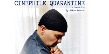 ”Cinephile Quarantine”, η νέα ταινία μικρού μήκους του Κοζανίτη Νίκου Κουρού, εν μέσω κορωνοϊού