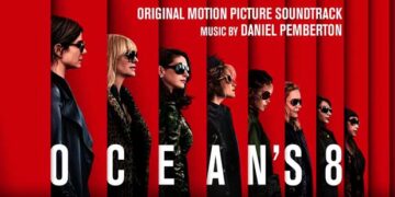 Οι μουσικές επιλογές του e-ptolemeos.gr –  Daniel Pemberton – Ocean’s Eight (2018)