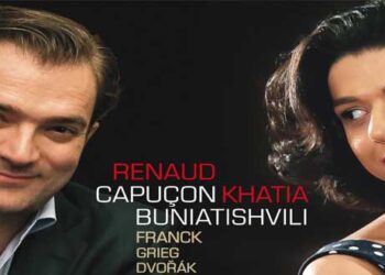 Οι μουσικές επιλογές του e-ptolemeos.gr –  César Franck (1822-1890) – Sonata in A Major – Renaud Capuçon & Khatia Buniatishvili