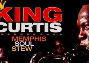 Οι μουσικές επιλογές του e-ptolemeos.gr- Memphis Soul Stew – King Curtis (1967)