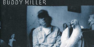 Οι μουσικές επιλογές του e-ptolemeos.gr- Buddy Miller – Water When The Well Is Dry