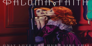 Οι μουσικές επιλογές του e-ptolemeos.gr: Paloma Faith – Only Love Can Hurt Like This (2014)