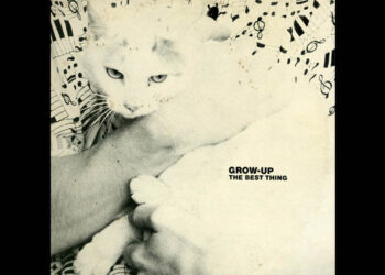 Οι μουσικές επιλογές του e-ptolemeos.gr: Grow-Up – The Best Thing (1979)