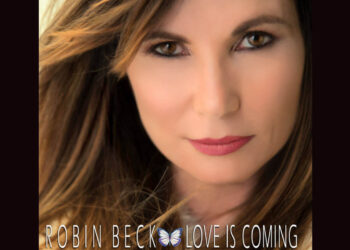 Οι μουσικές επιλογές του e-ptolemeos.gr: Robin Beck – Love Is Coming (2017)