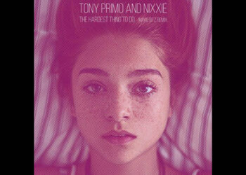 Οι μουσικές επιλογές του e-ptolemeos.gr: Tony Primo And Nixxie – The Hardest Thing To Do (2016)