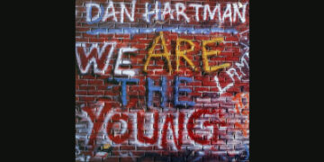 Οι μουσικές επιλογές του e-ptolemeos.gr: Dan Hartman – We Are The Young (1984)