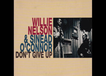 Οι μουσικές επιλογές του e-ptolemeos.gr: Willie Nelson & Sinéad O’Connor – Don’t Give Up (1993)