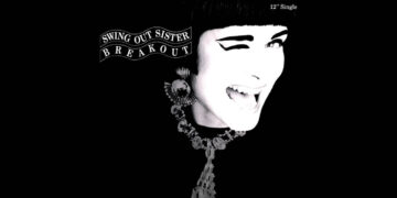 Οι μουσικές επιλογές του e-ptolemeos.gr: Swing Out Sister – Breakout (1987)