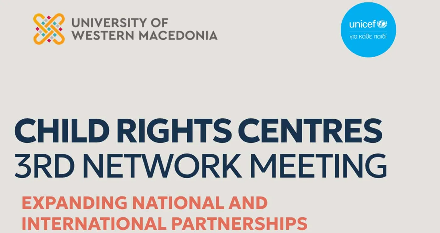 Στο Πανεπιστήμιο Δυτικής Μακεδονίας το 3ο Network Meeting των Κέντρων για τα Δικαιώματα του Παιδιού